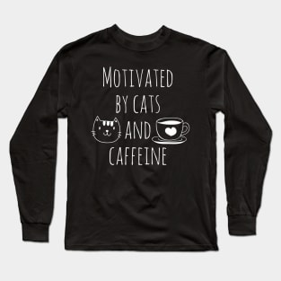 Motivated by Cats and Caffeine Long Sleeve T-Shirt